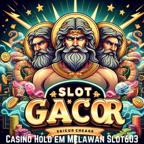 Casino Hold'em Melawan Slot603