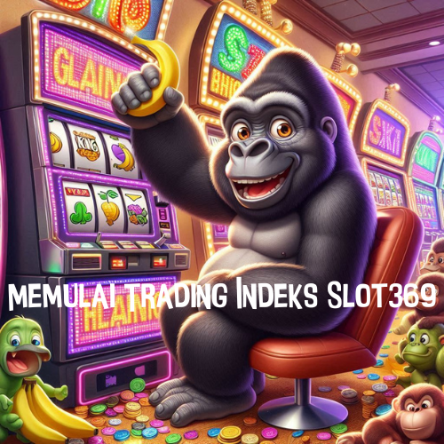 Memulai Trading Indeks Slot369