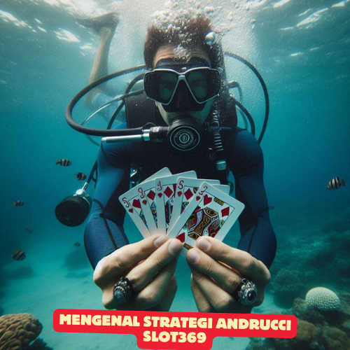 Mengenal Strategi Andrucci Slot369